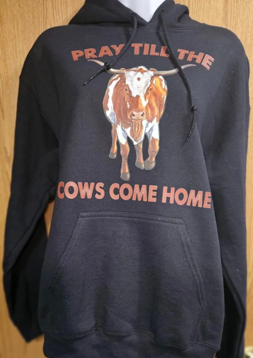 Pray Till The Cows Come Home - Longhorn