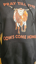 Load image into Gallery viewer, Pray Till The Cows Come Home - Longhorn